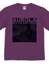 AUROLA WITH THE GIANT GHOST