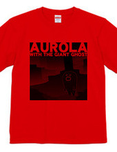 AUROLA WITH THE GIANT GHOST