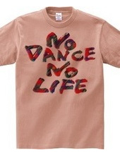 NO DANCE NO LIFE