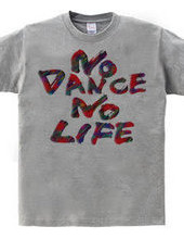 NO DANCE NO LIFE