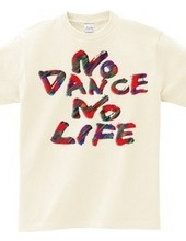 NO DANCE NO LIFE