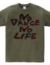 NO DANCE NO LIFE