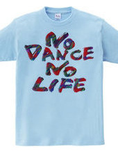 NO DANCE NO LIFE