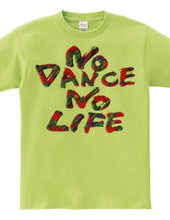 NO DANCE NO LIFE