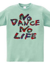 NO DANCE NO LIFE