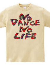 NO DANCE NO LIFE