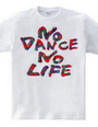 NO DANCE NO LIFE