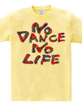 NO DANCE NO LIFE