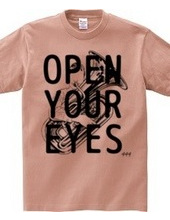 OPEN YOUR EYES