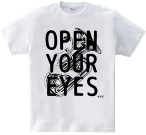 OPEN YOUR EYES