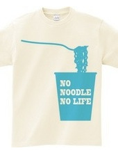 NO NOODLE NO LIFE (B)