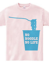 NO NOODLE NO LIFE (B)