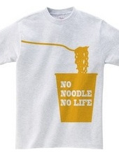 NO NOODLE NO LIFE (Y)