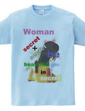 Woman in secret, be beautiful