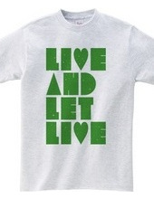 LIVE AND LET LIVE