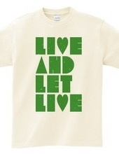 LIVE AND LET LIVE