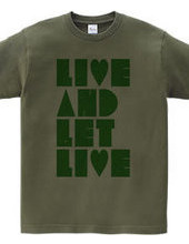 LIVE AND LET LIVE