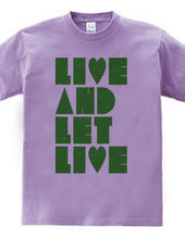 LIVE AND LET LIVE