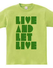 LIVE AND LET LIVE