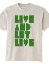 LIVE AND LET LIVE