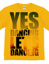 Yes Dancing Let s Dancing