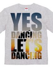 Yes Dancing Let s Dancing