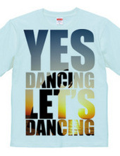 Yes Dancing Let s Dancing