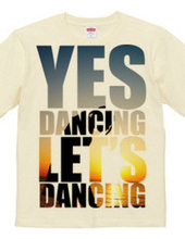 Yes Dancing Let's Dancing