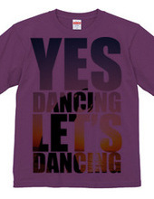 Yes Dancing Let s Dancing