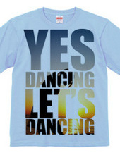 Yes Dancing Let's Dancing