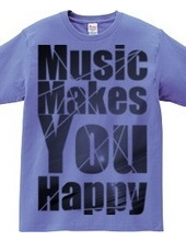 Music Makes You Happy