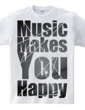 Music Makes You Happy
