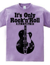 IT S ONLY ROCK&ROLL