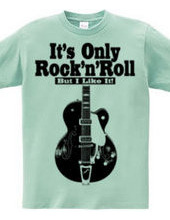 IT S ONLY ROCK&ROLL