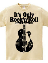 IT S ONLY ROCK&ROLL