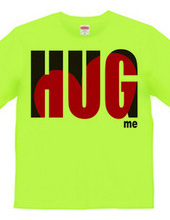 HUG ME!