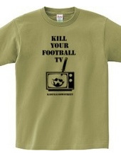 KILL YOUR FOOTBALL TV