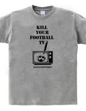 KILL YOUR FOOTBALL TV