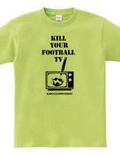 KILL YOUR FOOTBALL TV