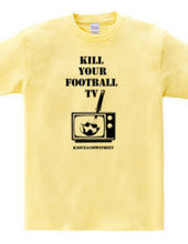 KILL YOUR FOOTBALL TV