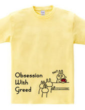 Obsession With Greed