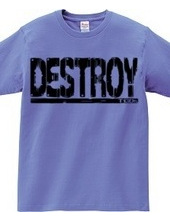 Destroy