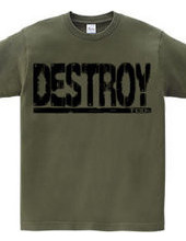 Destroy