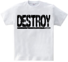 Destroy