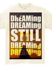 STILL DREAMing