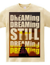 STILL DREAMing