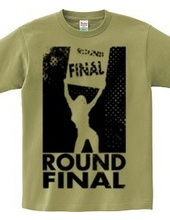 ROUND FINAL