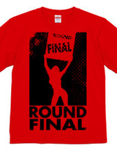 ROUND FINAL