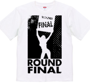 ROUND FINAL