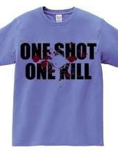 ONE SHOT ONE KILL